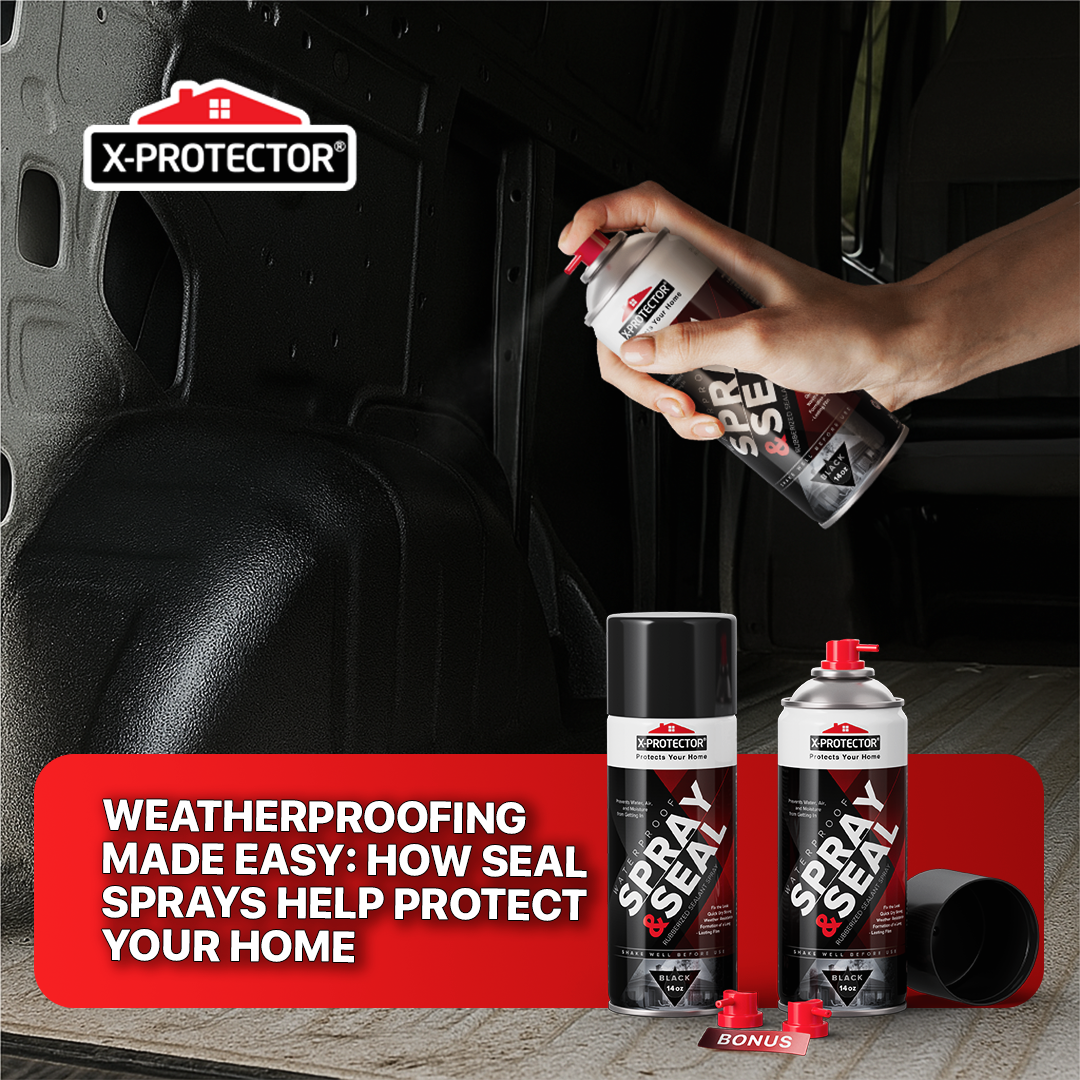 Weatherproofing Made Easy: How Seal Sprays Help Protect Your Home — X ...